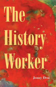 The History Worker by Jenny Drai, 9781625579669