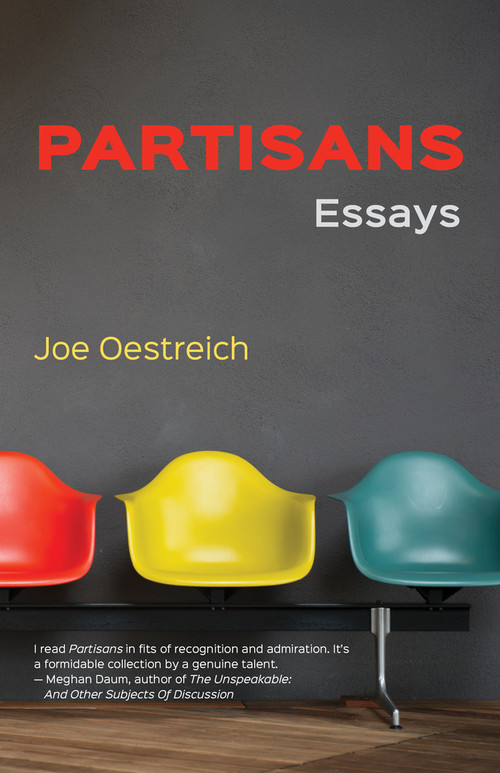 Partisans: Essays by Joe Oestreich, Joe Oestreich, 9781625579768