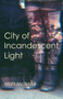 City of Incandescent Light by Matt McBride, 9781625579966