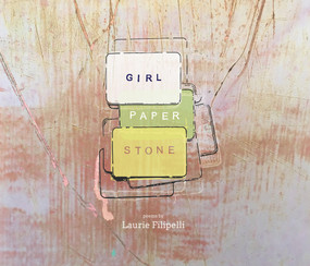 Girl Paper Stone by Laurie Filipelli, 9781625579980