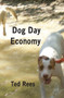 Dog Day Economy by Ted Rees, 9781737970323