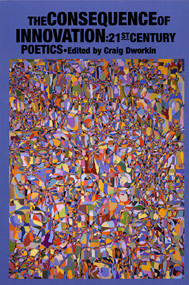 The Consequence of Innovation by Craig Dworkin, 9781931824293
