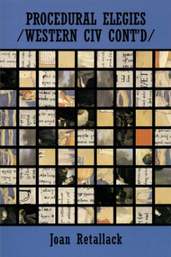 Procedural Elegies/Western Civ Cont'd/ by Joan Retallack, 9781931824392