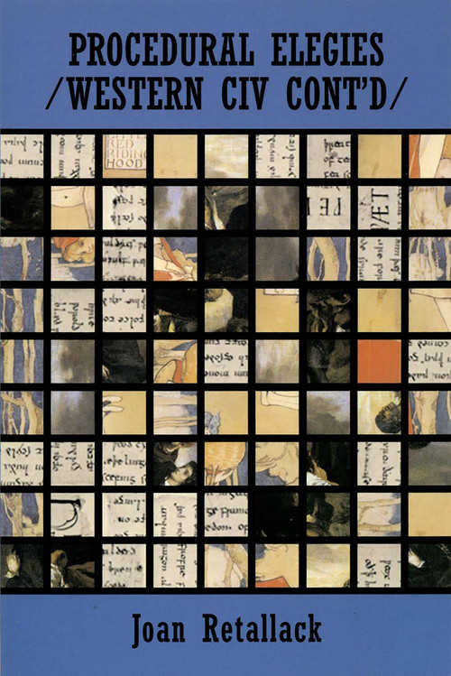 Procedural Elegies/Western Civ Cont'd/ by Joan Retallack, 9781931824392