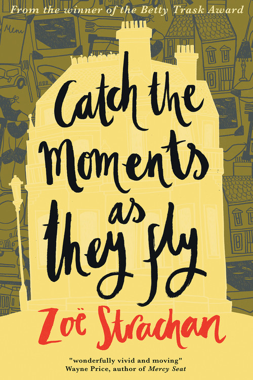 Catch the Moments As They Fly by Zoë Strachan, 9798987718162