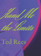 Hand Me the Limits by Ted Rees, 9798989665228