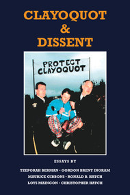 Clayoquot & Dissent by Ron Hatch, Veronica Hatch, 9780921870296