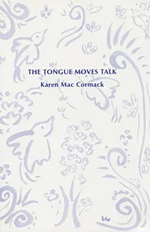 The Tongue Moves Talk by Karen Mac Cormack, 9780925904126