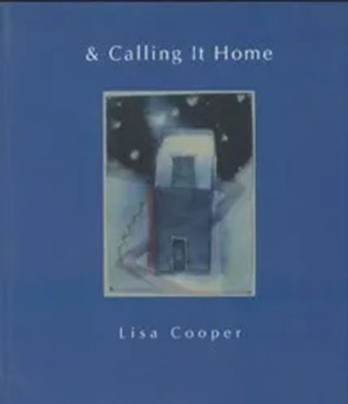 & Calling It Home by Lisa Cooper, 9780925904171