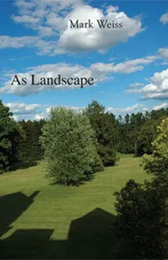 As Landscape by Mark Weiss, 9780925904768