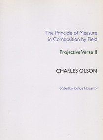 The Principle of Measure in Composition by Field by Charles Olson, 9780925904959