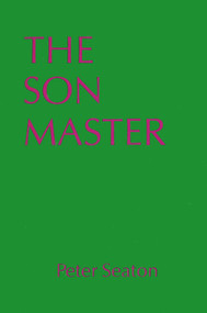 The Son Master by Peter Seaton, 9780937804100