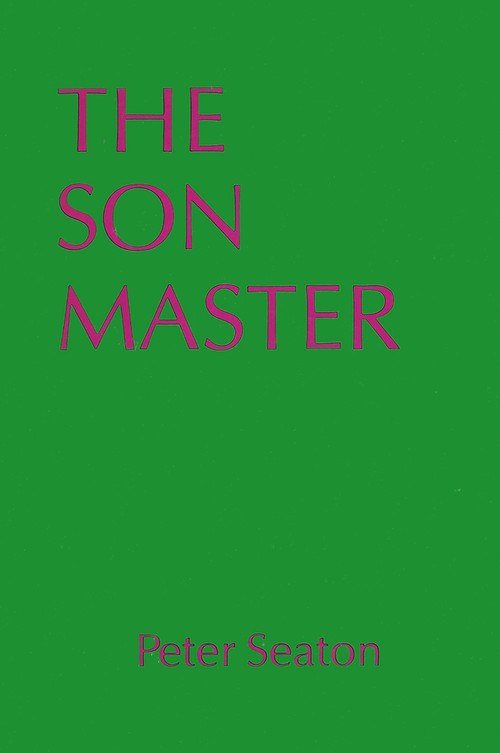 The Son Master by Peter Seaton, 9780937804100