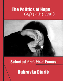 The Politics of Hope by Dubravka, 9780937804940