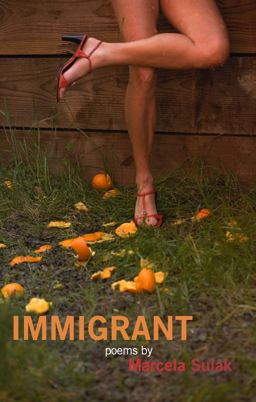 Immigrant - 9780982622827 by Marcela Sulak, 9780982622827