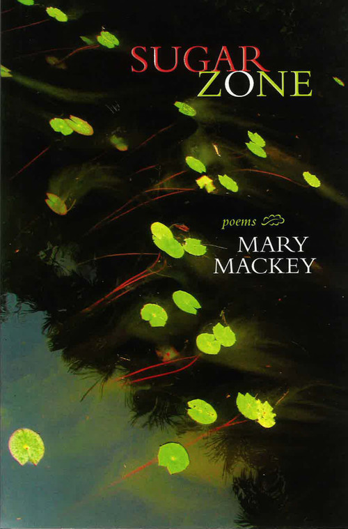 Sugar Zone by Mary Mackey, 9780984635313