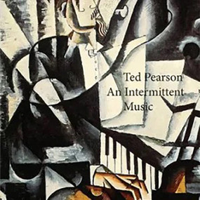 An Intermittent Music 197501/01/2010 by Ted Pearson, 9780986264092