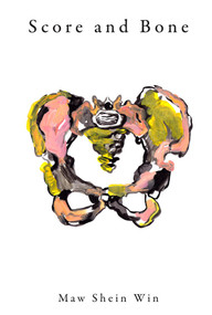 Score and Bone by Maw Shein Win, 9780997093377