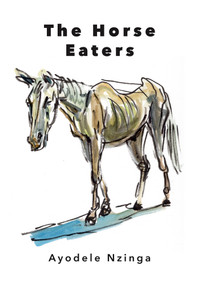 The Horse Eaters by ayodele nzinga, 9780999447147