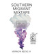 Southern Migrant Mixtape by Vernon Keeve, 9780999447154