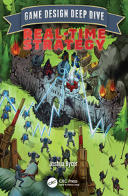 Game Design Deep Dive (Real-Time Strategy) by Joshua Bycer, 9781032756974