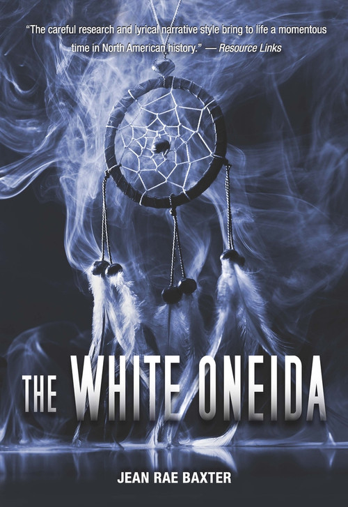 White Oneida, The by Jean Rae Baxter, 9781553803324