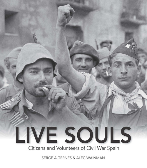 Live Souls (Citizens and Volunteers of Civil War Spain) by Serge s, 9781553804376