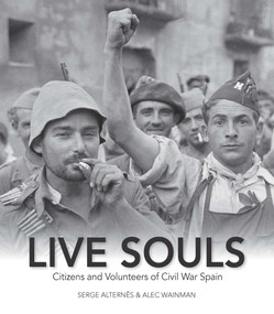 Live Souls (Citizens and Volunteers of Civil War Spain) by Serge s, 9781553804376