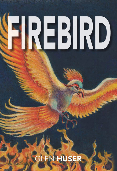 Firebird - 9781553805878 by Glen Huser, 9781553805878