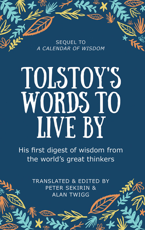 Tolstoy's Words To Live By (Sequel to A Calendar of Wisdom) by Leo Tolstoy, Alan Twigg, 9781553806295