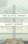 The Actual World by Jason Tandon, 9781625570079