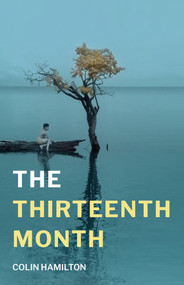 The Thirteenth Month by Colin Hamilton, 9781625570147