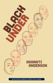 Black Under by Ashanti Anderson, 9781625570185