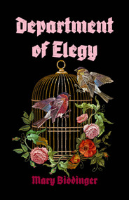 Department of Elegy by Mary Biddinger, 9781625570291