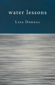 Water Lessons by Lisa Dordal, 9781625570314