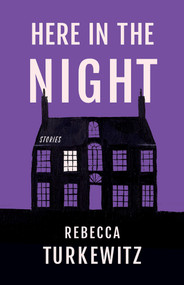 Here in the Night by Rebecca Turkewitz, 9781625570574