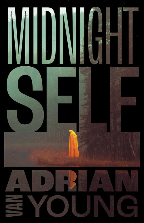 Midnight Self by Adrian Van Young, 9781625570604