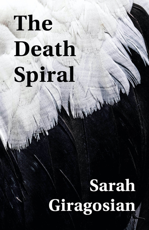 The Death Spiral by Sarah Rose Giragosian, 9781625578143