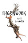 Thornwork by Ruth Ann Baumann, 9781625578150