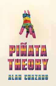 Pinata Theory by Alan Chazaro, 9781625578204
