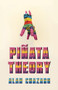 Pinata Theory by Alan Chazaro, 9781625578204