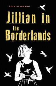Jillian in the Borderlands by Beth Alvarado, 9781625578211