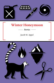 Winter Honeymoon by Jacob M Appel, 9781625578280