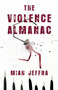 The Violence Almanac by Miah Jeffra, 9781625578365