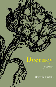 Decency by Marcela Sulak, 9781625579355