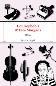 Coulrophobia & Fata Morgana by Jacob M Appel, 9781625579539