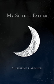 My Sister's Father by Christine Gardiner, 9781625579720