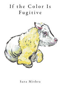 If the Color Is Fugitive by Julian Mithra, 9781732334090