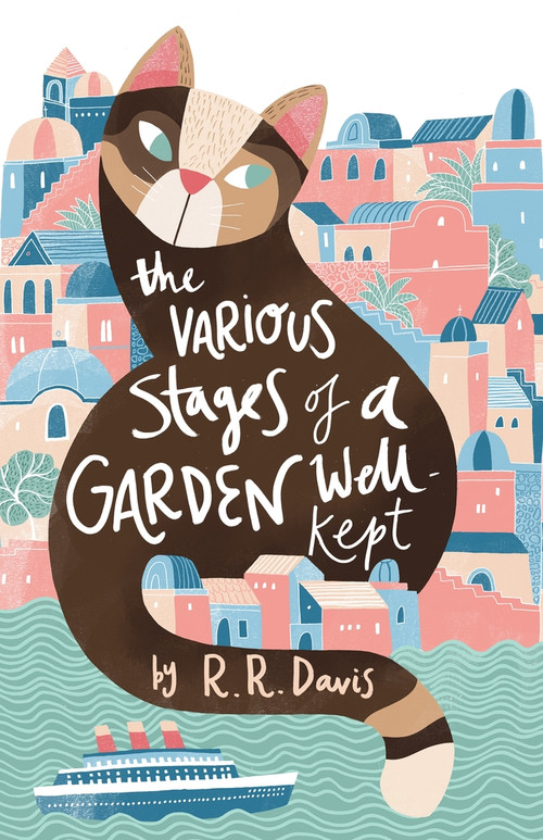 The Various Stages of a Garden Well-Kept by Robert R Davis, 9781735774732