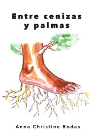 Entre Cenizas y Palmas by Anna Christine Rodas, 9781736396322